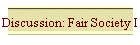 Discussion: Fair Society I