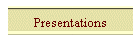 Presentations
