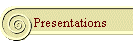 Presentations