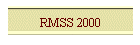 RMSS 2000