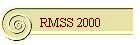 RMSS 2000